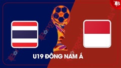 Trực tiếp  U19 Thái Lan 0-0 U19 Indonesia: Hiệp 1 bắt đầu 